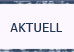 Aktuell